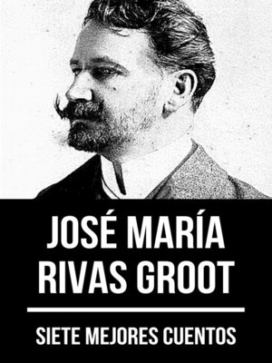 cover image of 7 mejores cuentos de José María Rivas Groot